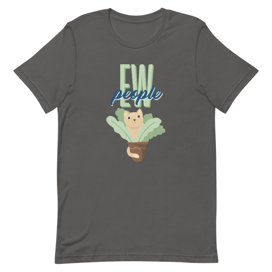 Ew! People - Unisex T-Shirt (Online Exclusive)
